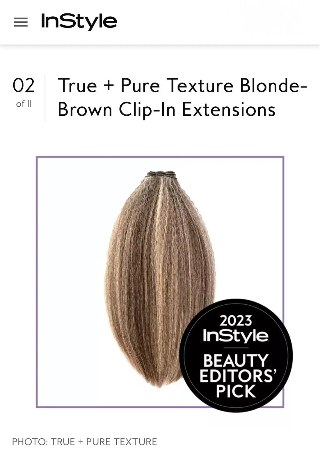 InStyle Beauty Editor's Pick: True + Pure Texture Blonde-Brown Clip In Extensions (True Colors) - True and Pure Texture