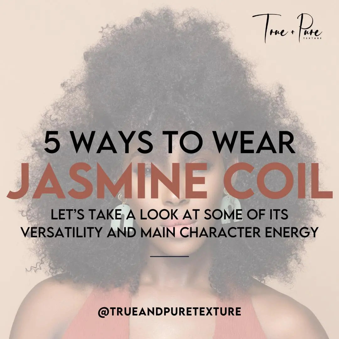 5 WAYS TO WEAR JASMINE COIL - (TYPE 4B/4C: AFRO KINKY CURLY COILY) - True and Pure Texture